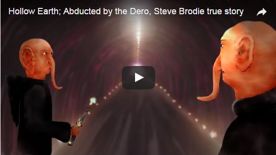 inner Earth. Abducted by the Dero, Steve Brodie true story